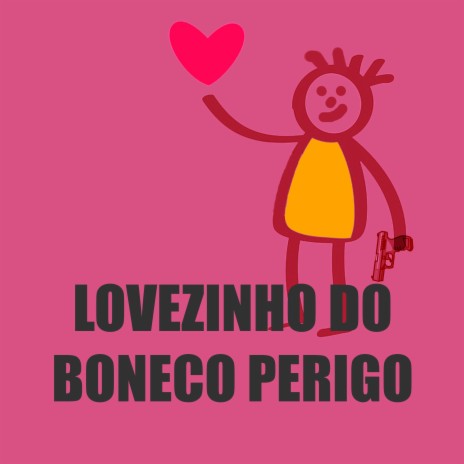 Lovezinho do Boneco Perigo | Boomplay Music