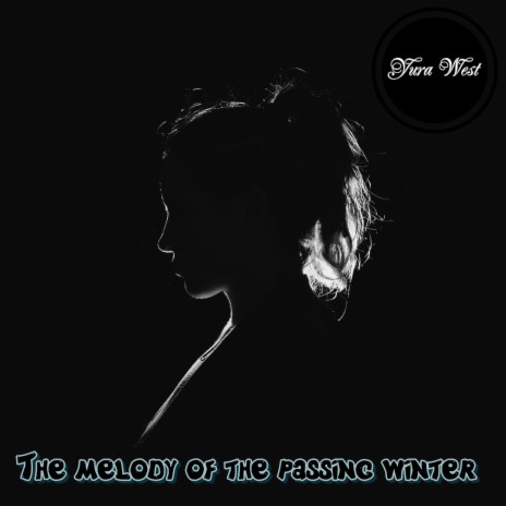 The Melody of the Passing Winter | Boomplay Music