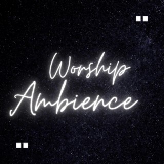 Worship Ambience