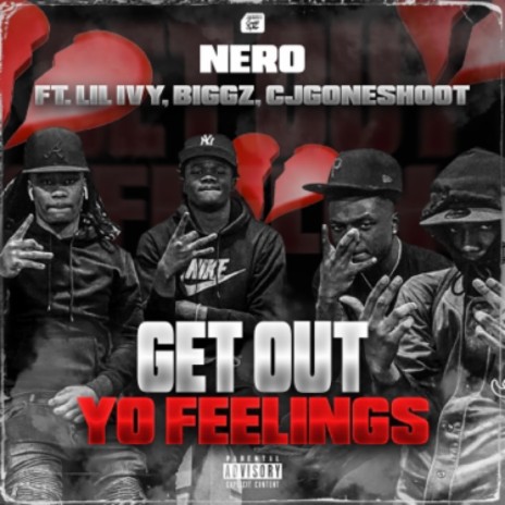 Get Out Yo Feelings (feat. Lil Ivy, Biggz & Cjgoneshoot) | Boomplay Music