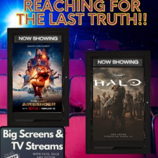 Big Screens & TV Streams #91 - 2-29-2024 - “Reaching for the Last Truth!!”