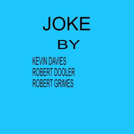 JOKE ft. Kevin davies & Robert Dooler | Boomplay Music