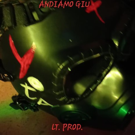 Andiamo Giù ft. LT. PROD. | Boomplay Music