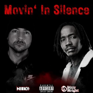 Movin' in silence (feat. Dizzy Wright)