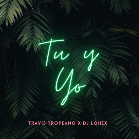 Tu Y Yo ft. DJ Lohex | Boomplay Music