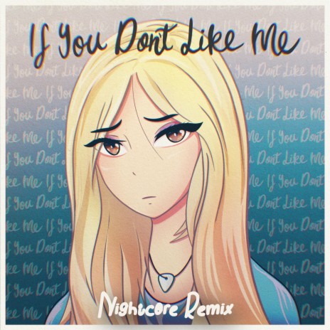 If You Don't Like Me (Nightcore Remix) | Boomplay Music