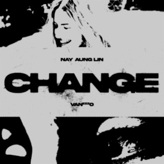 Change ft. Vanzzzo lyrics | Boomplay Music