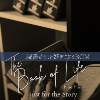 The Book of Life -読書がもっと好きになるBGM- - Just for the Story