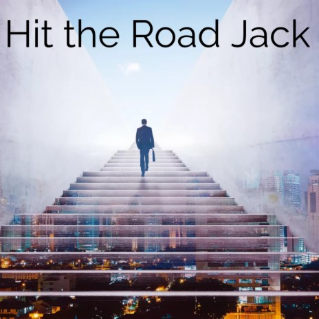 Hit the Road Jack | Boomplay Music