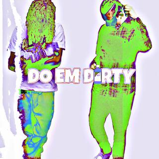 DO EM DIRTY FREESTYLE