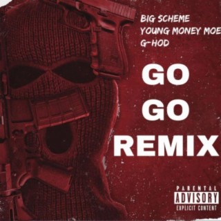 Go Go (feat. Young Money Moe & G-Hod)