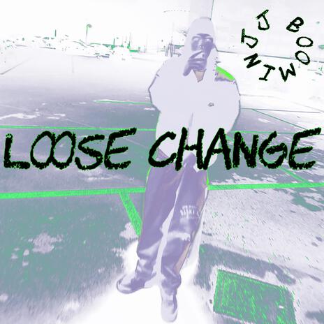 Loose Change | Boomplay Music