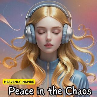 Peace in the Chaos