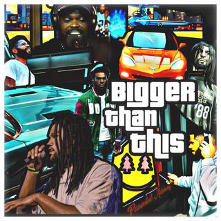 Bigger Than This