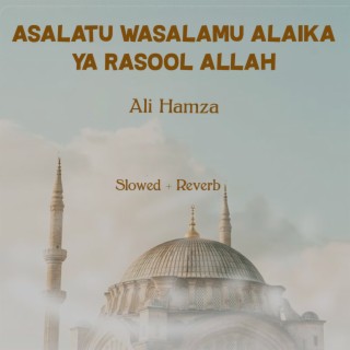 Asalatu Wasalamu Alaika Ya Rasool Allah Lofi