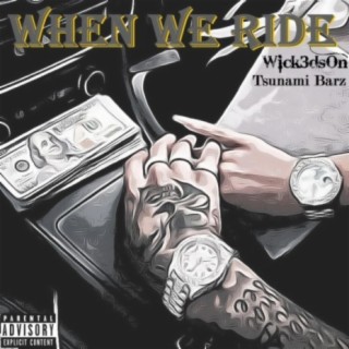 When We Ride (feat. Tsunami Barz)