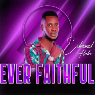 Ever Faithful lyrics | Boomplay Music