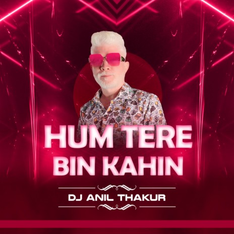 Hum Tere Bin Kahin | Boomplay Music