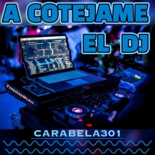 A COTEJAME EL DJ lyrics | Boomplay Music