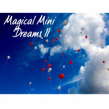 Magical Mini Dreams II | Boomplay Music