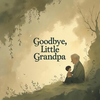 Goodbye, Little Grandpa