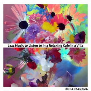 Jazz Music to Listen to in a Relaxing Cafe in a Villa