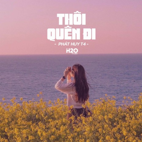 Thôi Quên Đi (Lofi Ver.) ft. Phát Huy T4 & TVk
