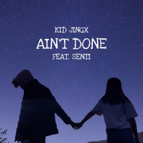 Ain't done (feat. Senti) | Boomplay Music