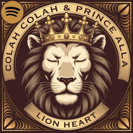 Lion Heart ft. Colah Colah & Prince Alla | Boomplay Music