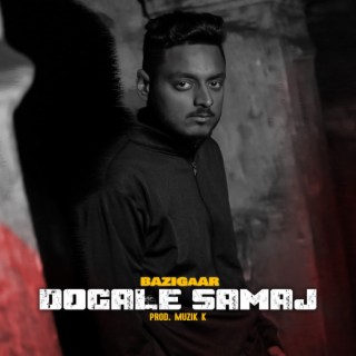 Dogale Samaj ft. Muzik K