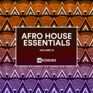 Afro House Essentials, Vol. 10