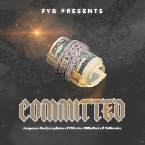 Committed ft. Jacquees, Deequincy Gates, FYBTevin, DC DaVinci & C-Trillionaire | Boomplay Music