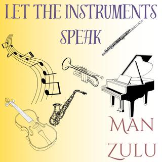 Let the instruments speak