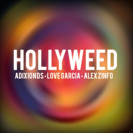 Hollyweed (feat. Love García & Alex Zinfo)