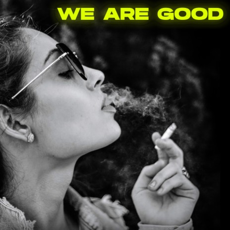 We're Good | Boomplay Music