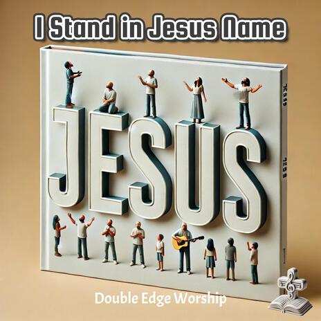 I Stand in Jesus Name | Boomplay Music