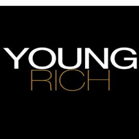 young & rich | Boomplay Music