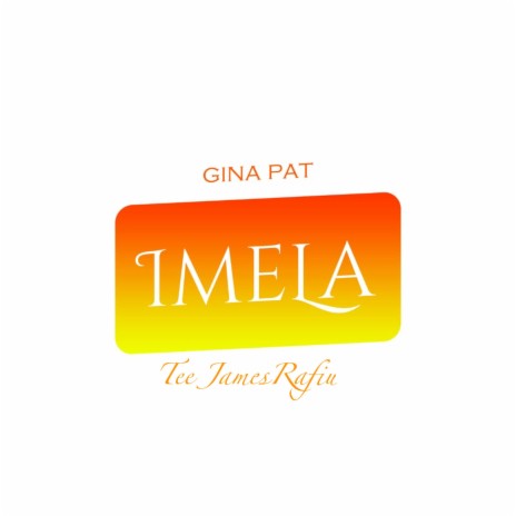 Imela ft. Tee James Rafiu | Boomplay Music
