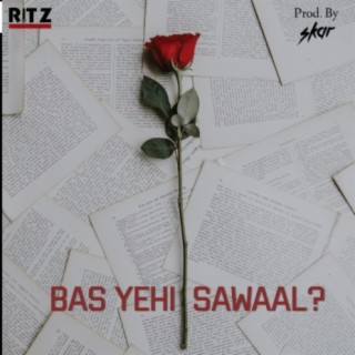 Bas Yehi Sawaal (feat. Ritz)