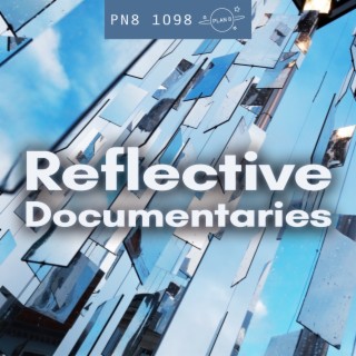Reflective Documentaries: Evocative, Light, Atmospheric