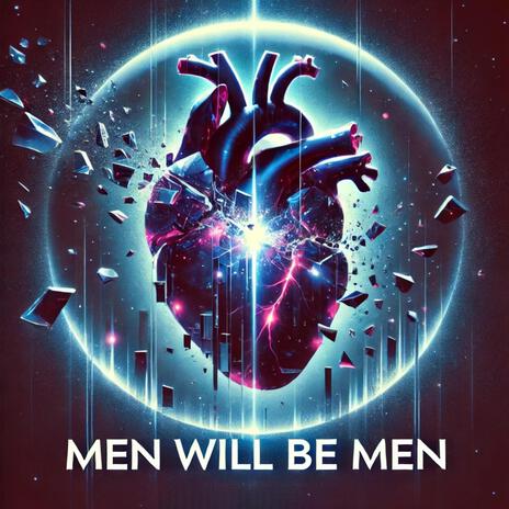 MEN WILL BE MEN (A CAPPELLA) | Boomplay Music