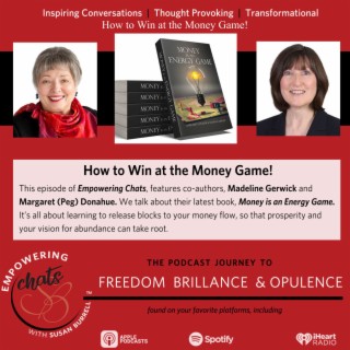 ”How to Win at the Money Game” with Margaret (Peg) Donahue & Madeline Gerwick...