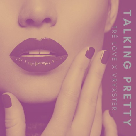 TALKING PRETTY | Boomplay Music
