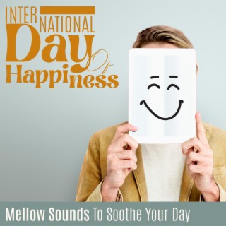 International Day Of Happiness: Mellow Sounds To Soothe Your Day