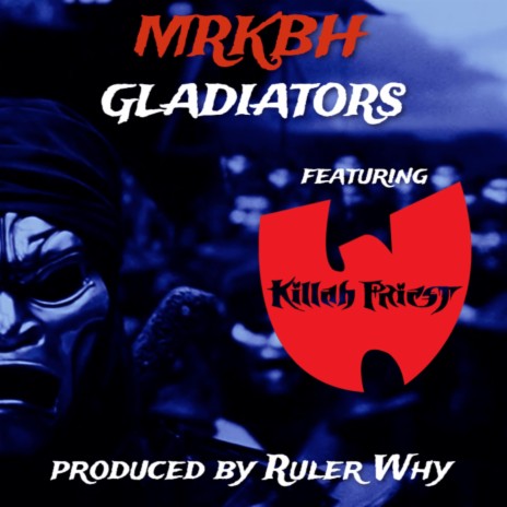 Gladiators ft. Killah Priest | Boomplay Music