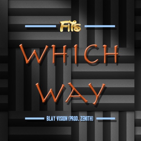 Which Way (feat. Blay Vision)