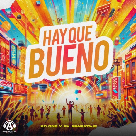 Hay Que Bueno ft. PV Aparataje | Boomplay Music