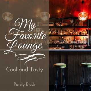 My Favorite Lounge - Cool and Tasty