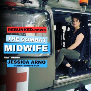 Rebunked #150 | The Combat Midwife | Jessica Arno