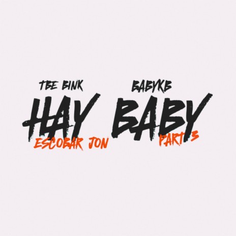 HAY BABY PART 3 ft. BABYKB & ESCOBAR JON | Boomplay Music